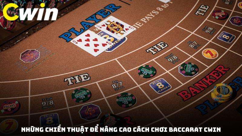 Những chiến thuật để nâng cao cách chơi Baccarat Cwin