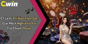 Cf Là Vị Trí Nào Trên Sân: Giải Mã Ý Nghĩa Và Vai Trò Chiến Thuật