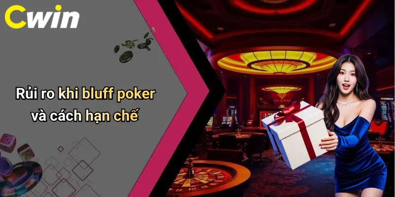 Rủi ro khi bluff poker và cách hạn chế